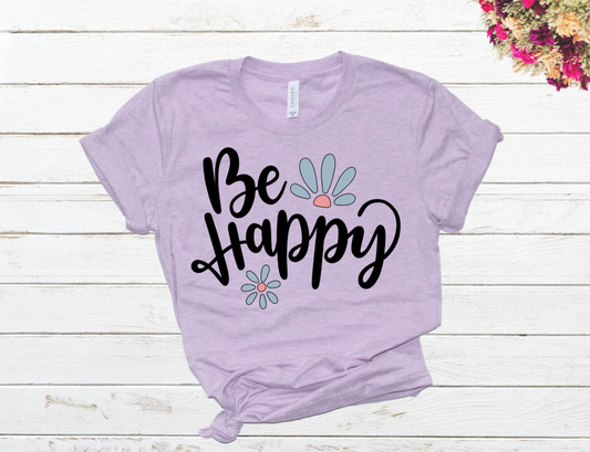 Be Happy Shirt