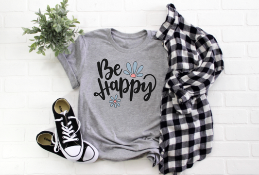 Be Happy Shirt