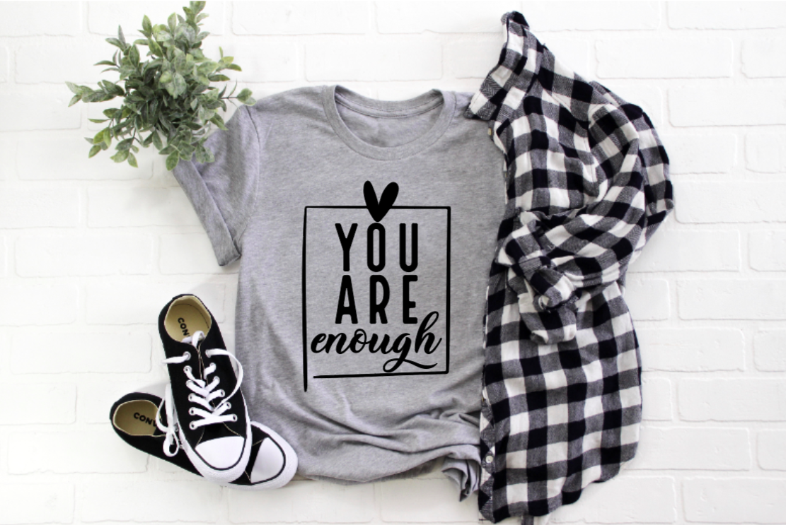You Are Enough Shirt