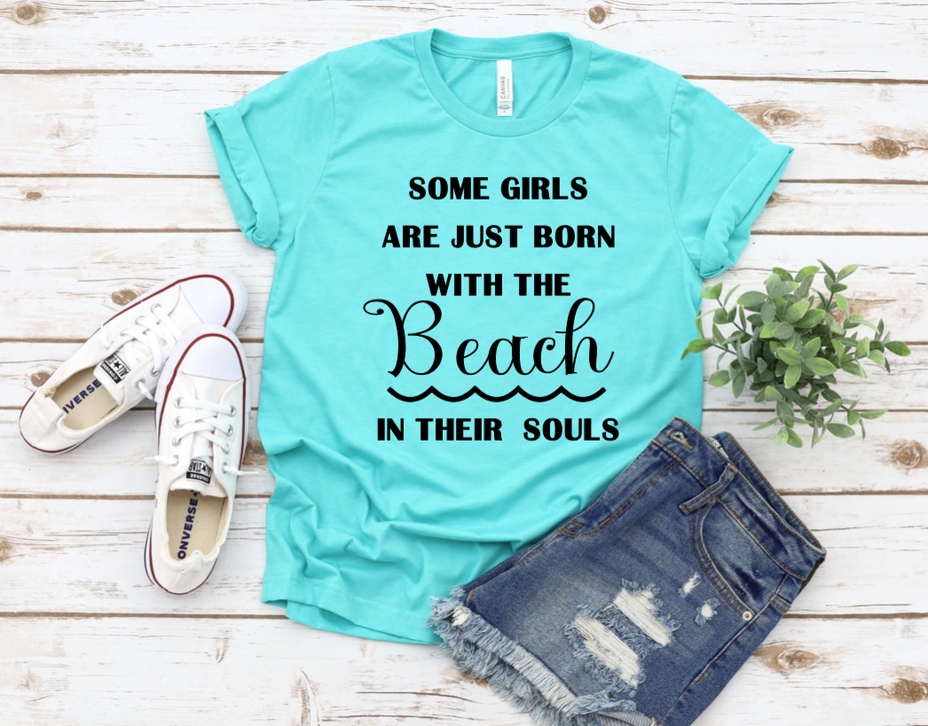 Some Girls Are Born with the Beach in their Souls Shirt