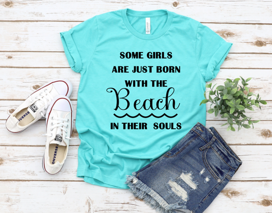 Some Girls Are Born with the Beach in their Souls Shirt