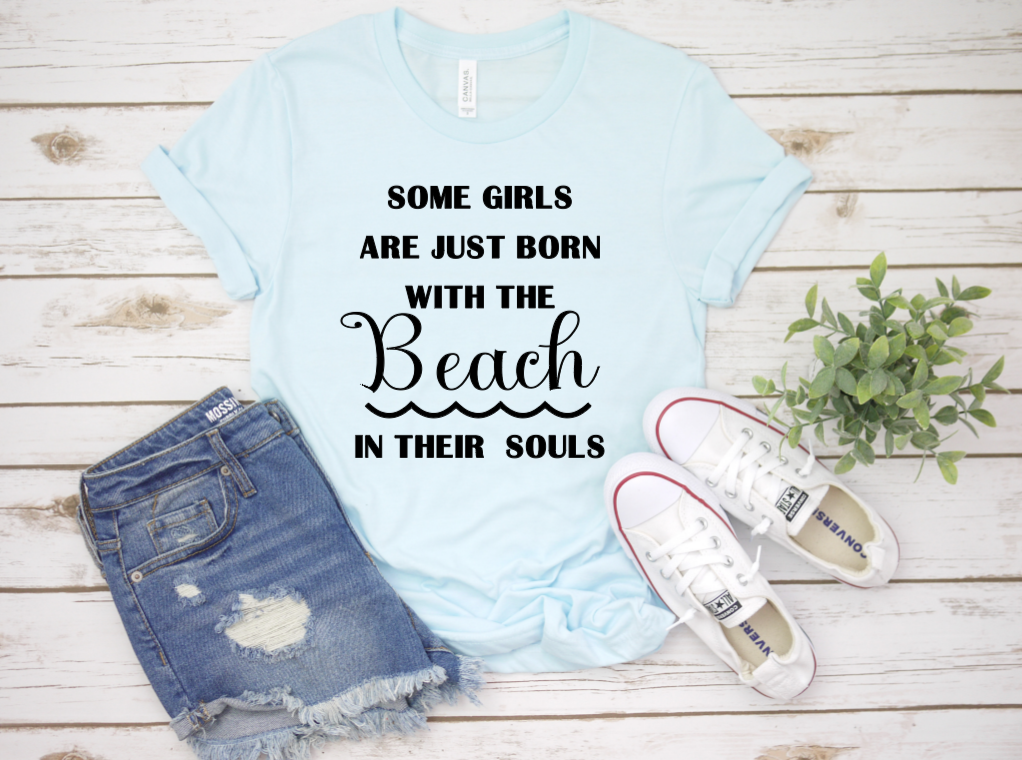 Some Girls Are Born with the Beach in their Souls Shirt