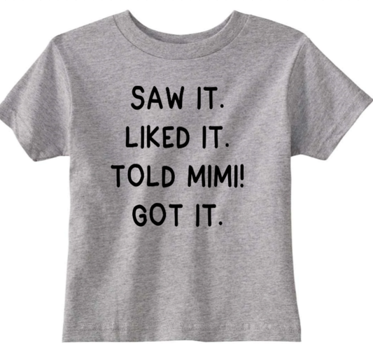 Saw It Liked It Told Papa Toddler Shirt