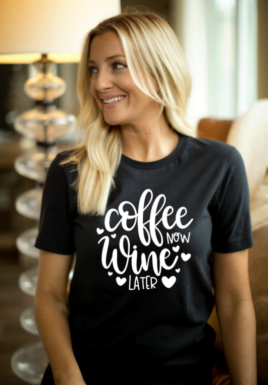 Coffee Now Wine Later Shirt