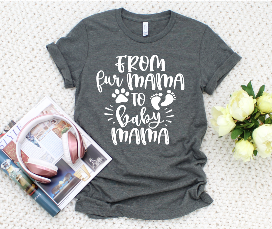 From Fur Mama to Baby Mama Shirt