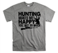 Hunting Makes Me Happy Shirt