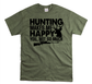 Hunting Makes Me Happy Shirt